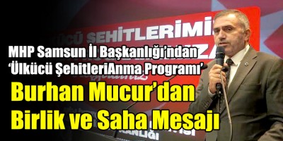 MHP Samsun İl Başkanlığı’ndan ‘Ülkücü Şehitleri Anma Programı’